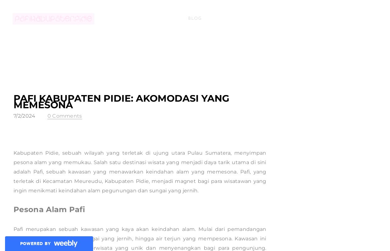 Pafi Kabupaten Pidie: Akomodasi yang Memesona - Blog