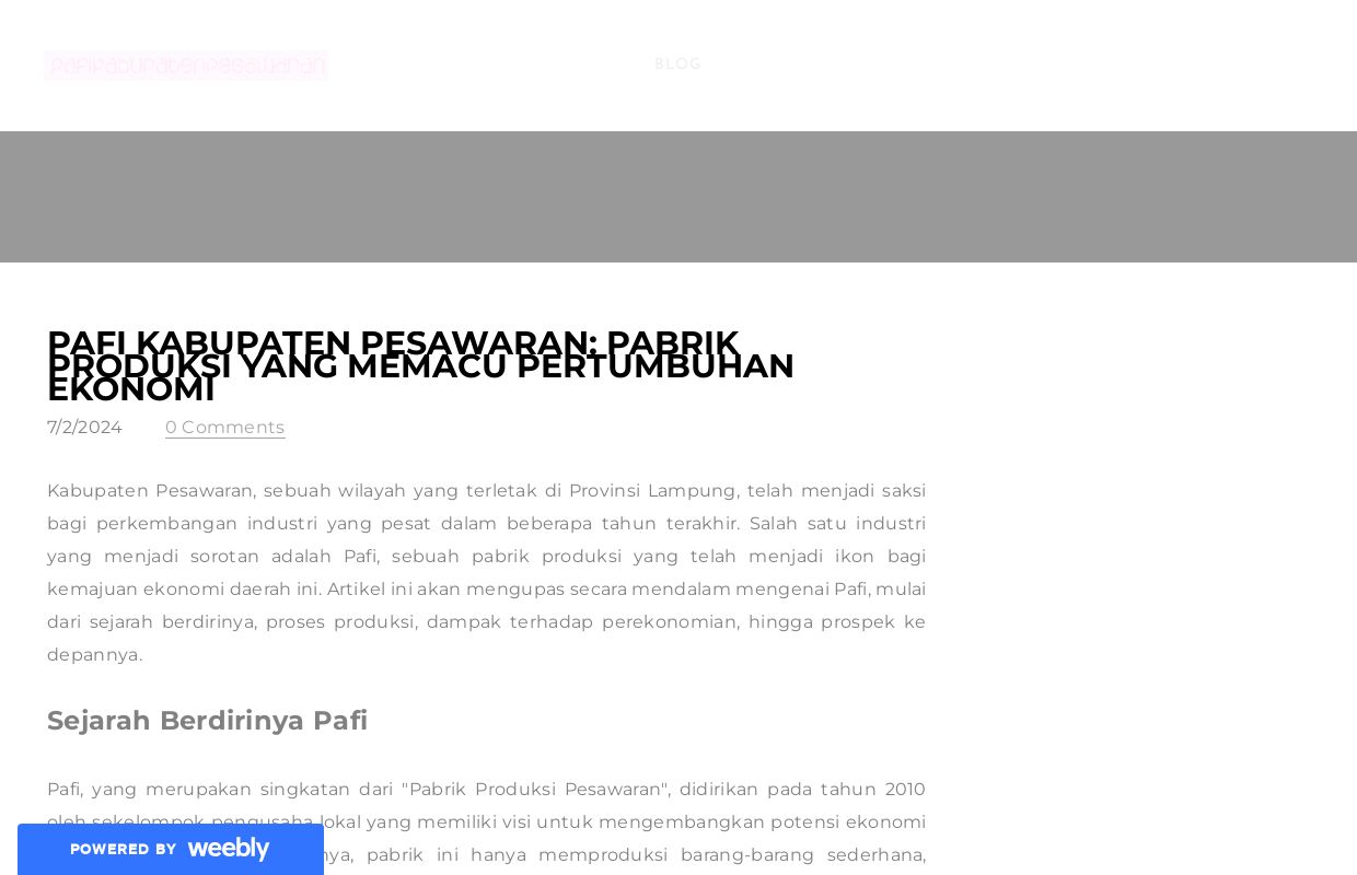 Pafi Kabupaten Pesawaran: Pabrik Produksi yang Memacu Pertumbuhan Ekonomi - Blog