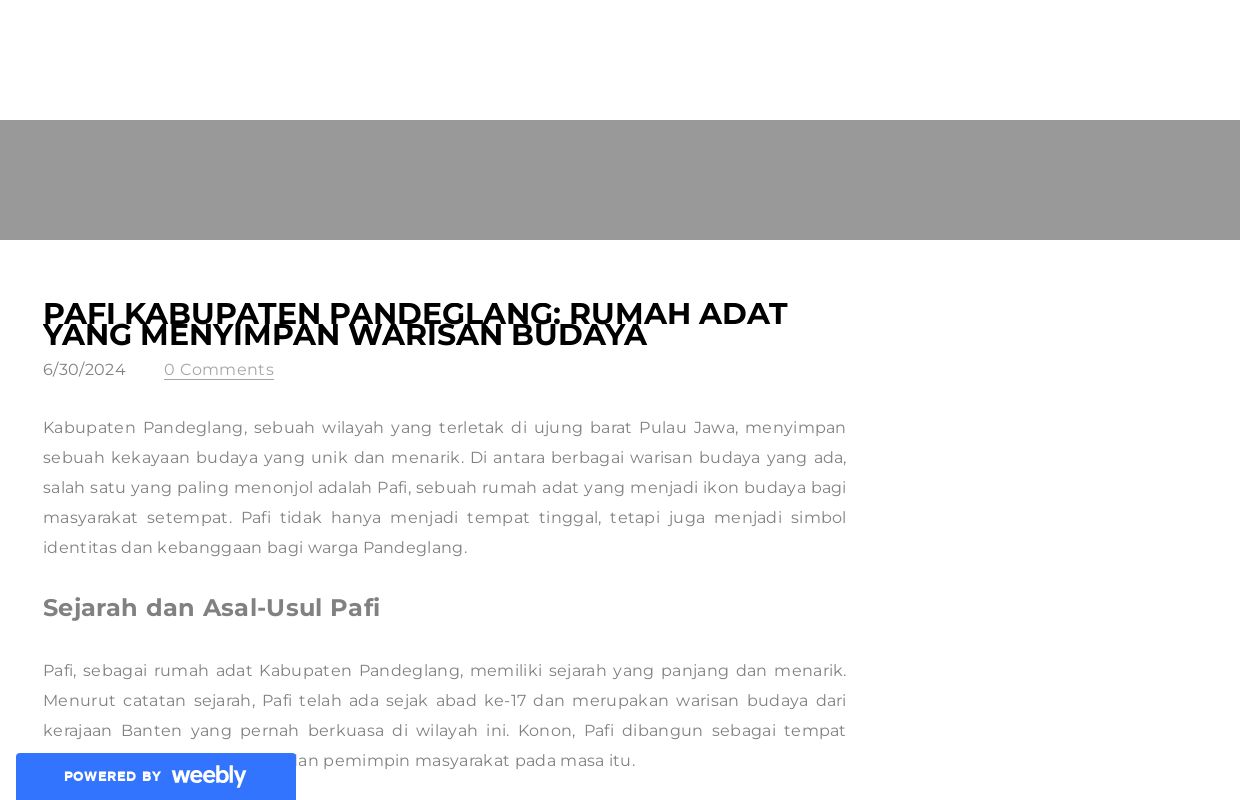 Pafi Kabupaten Pandeglang: Rumah Adat yang Menyimpan Warisan Budaya - Blog