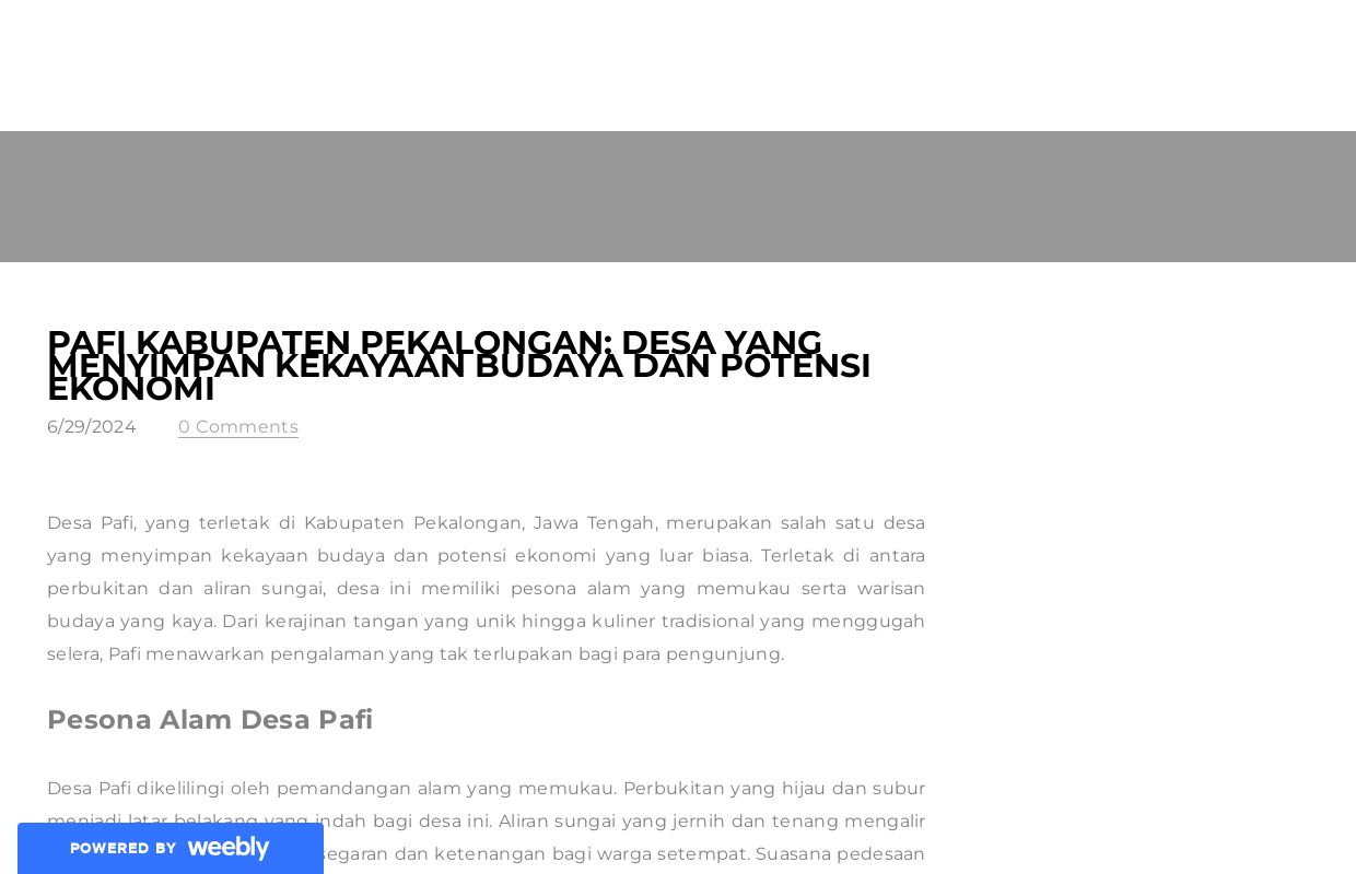 Pafi Kabupaten Pekalongan: Desa yang Menyimpan Kekayaan Budaya dan Potensi Ekonomi - Blog