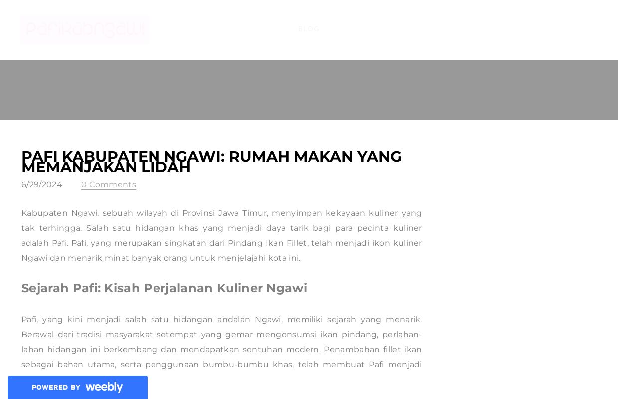 Pafi Kabupaten Ngawi: Rumah Makan yang Memanjakan Lidah - Blog