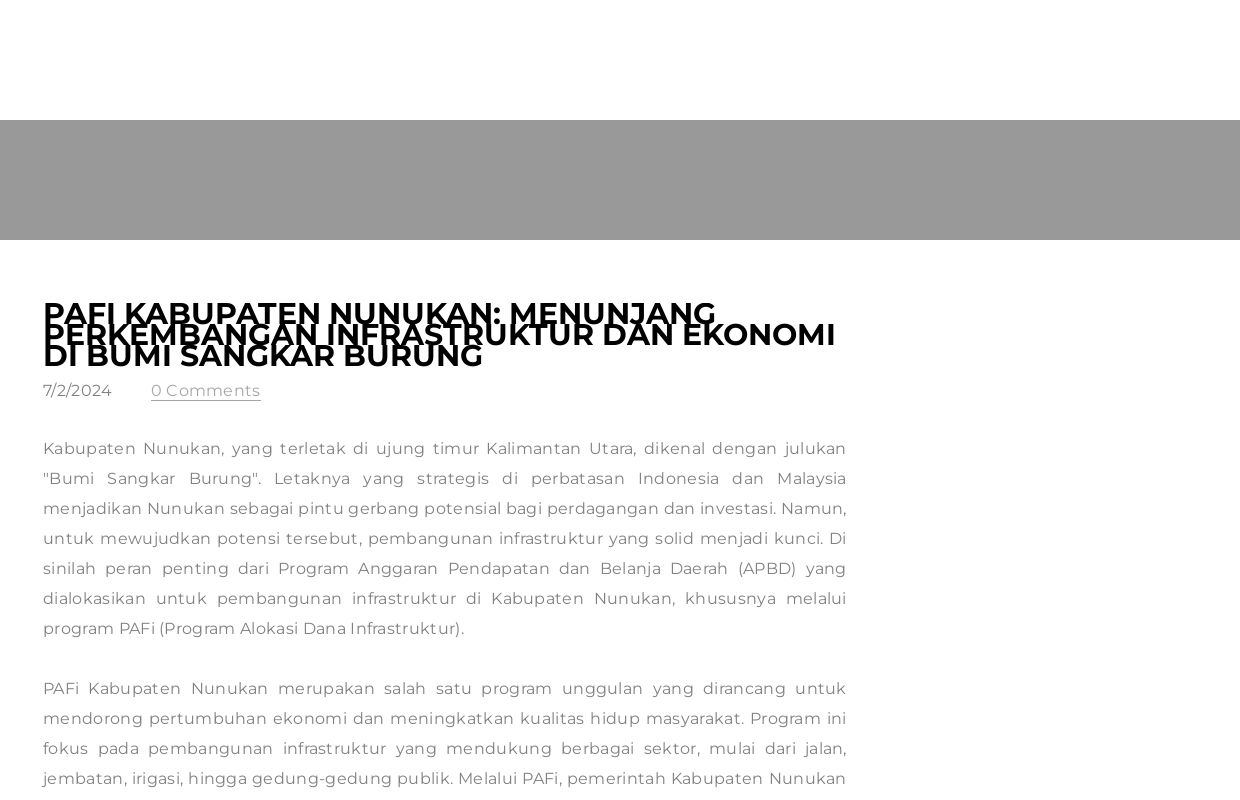 PAFi Kabupaten Nunukan: Menunjang Perkembangan Infrastruktur dan Ekonomi di Bumi Sangkar Burung - Blog