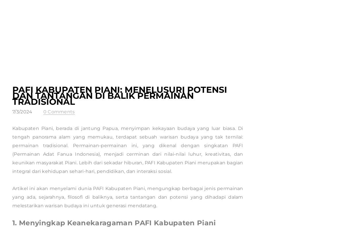 PAFI Kabupaten Piani: Menelusuri Potensi dan Tantangan di Balik Permainan Tradisional - Blog