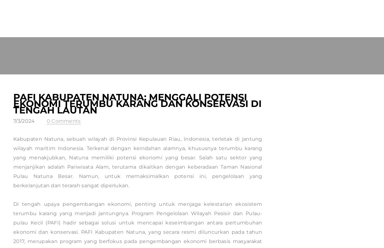 PAFI Kabupaten Natuna: Menggali Potensi Ekonomi Terumbu Karang dan Konservasi di Tengah Lautan - Blog