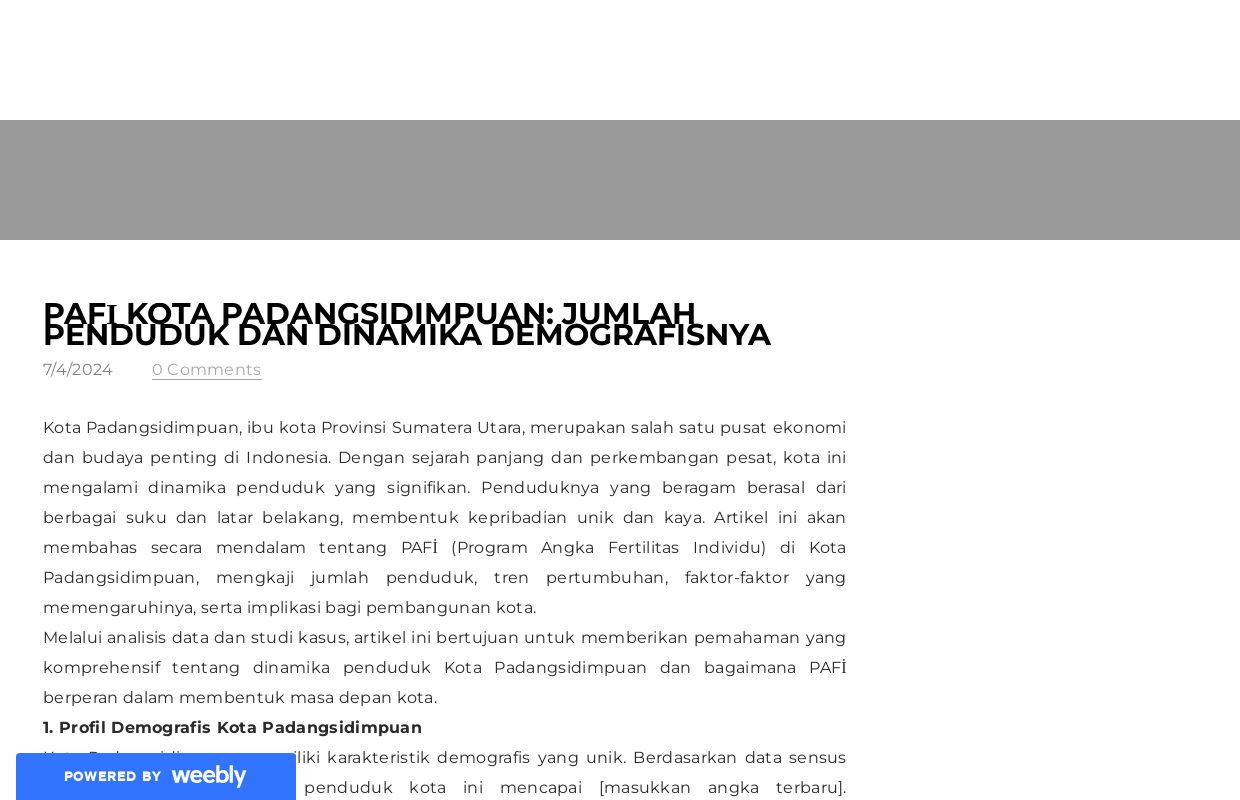 PAFİ Kota Padangsidimpuan: Jumlah Penduduk dan Dinamika Demografisnya - Blog