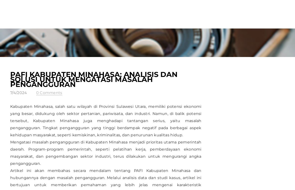 PAFI Kabupaten Minahasa: Analisis dan Solusi untuk Mengatasi Masalah Pengangguran - Blog