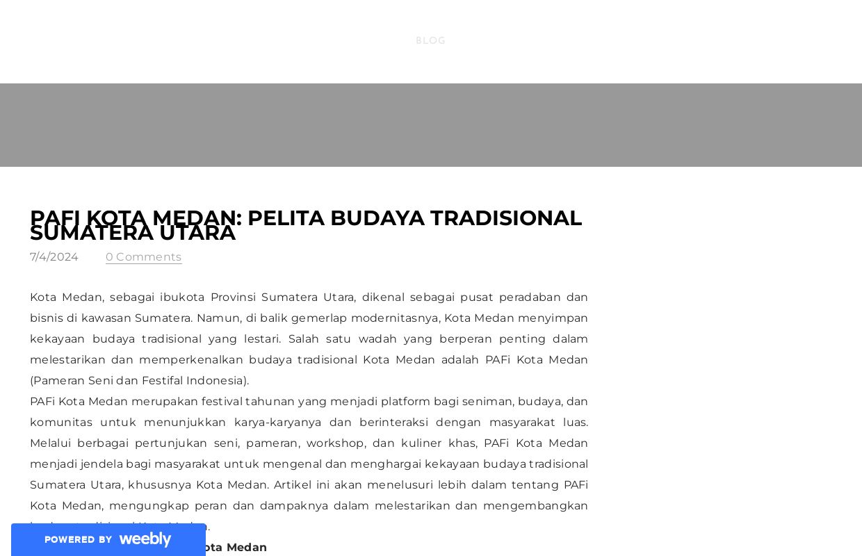 PAFi Kota Medan: Pelita Budaya Tradisional Sumatera Utara - Blog