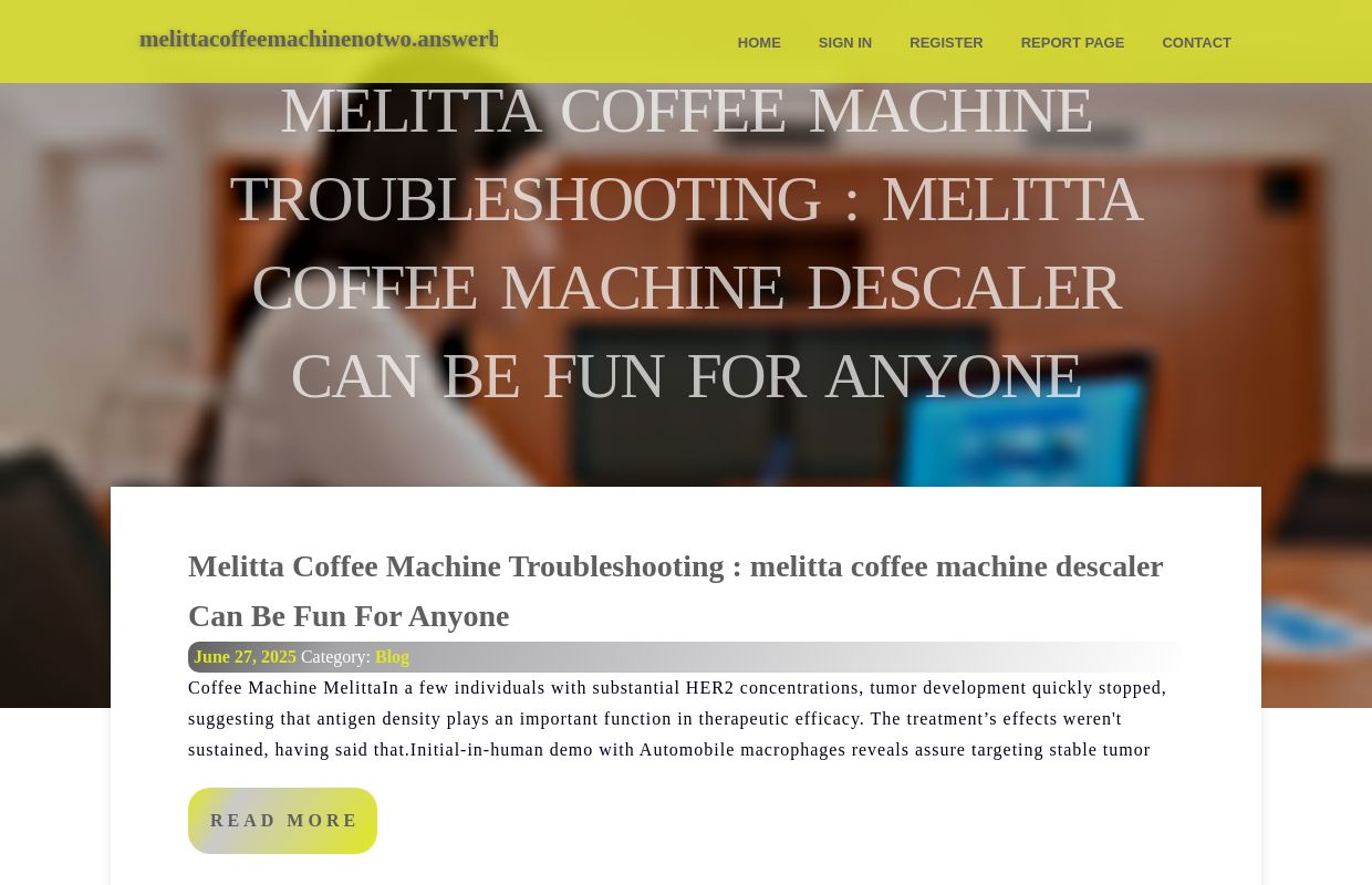 Melitta Coffee Machine Troubleshooting : melitta coffee machine descaler Can Be Fun For Anyone - homepage