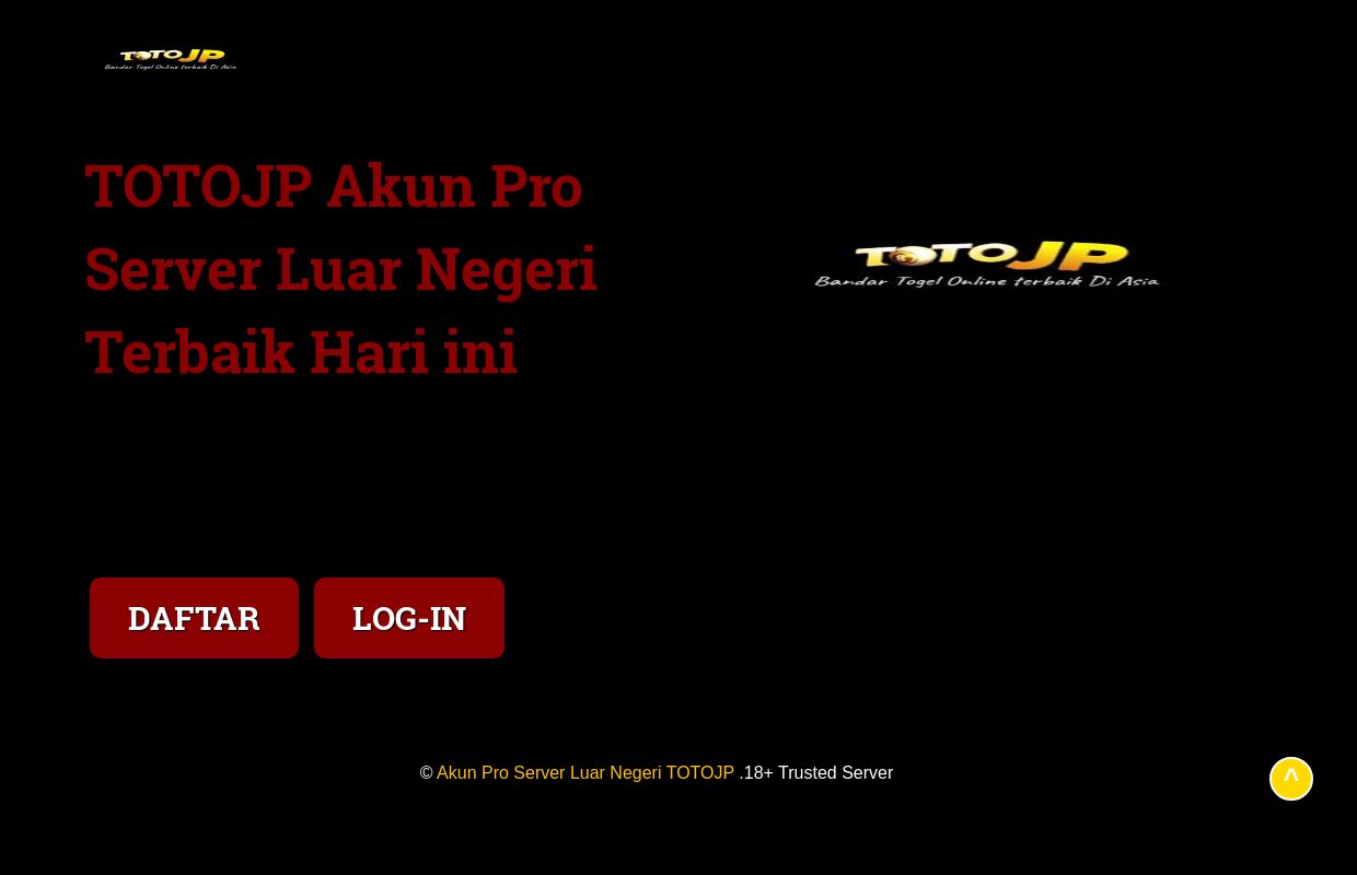 TOTOJP >> Login Daftar Alternatif TOTOJP Akun Pro Server Luar Negeri Terbaik Hari ini