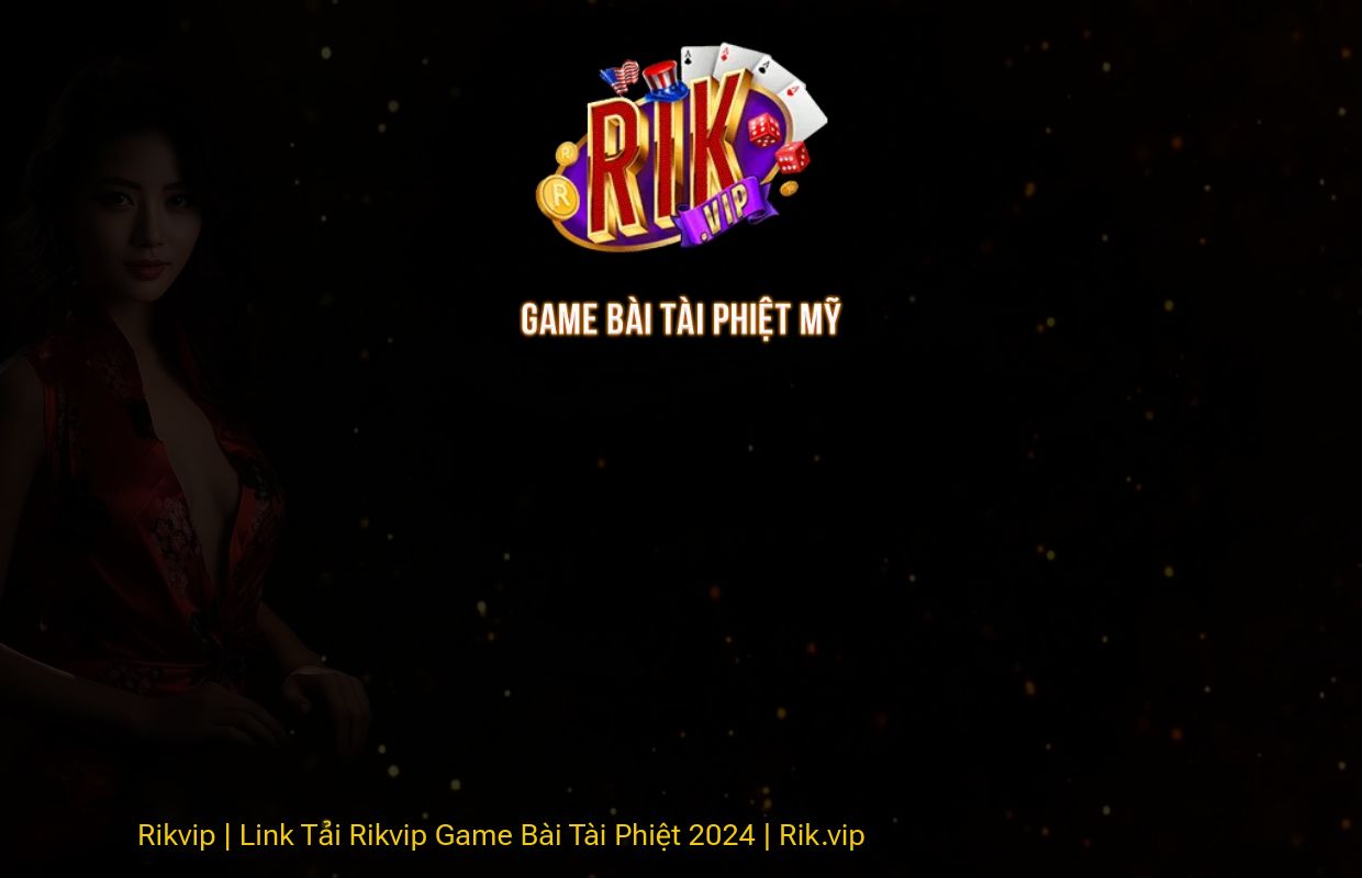 Rikvip | Link Tải Rikvip Game Bài Tài Phiệt Mới | Rik.vip