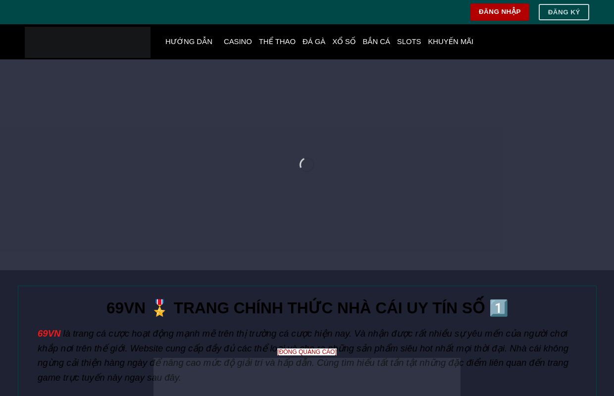 69VN 🎖️ TRANG CHÍNH THỨC NHÀ CÁI UY TÍN SỐ 1️⃣