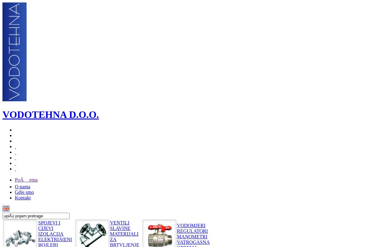 VODOTEHNA | SANITARIJE | GRIJANJE | VODOVOD | Podno | Centralno  | HLAÄENJE | KERAMIKA | Trgovina Prodaja | Cijene | Cjenik | Hrvatska 