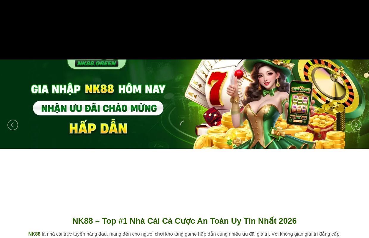 NK88 - Top #1 Nhà Cái Cá Cược An Toàn Uy Tín Nhất 2026