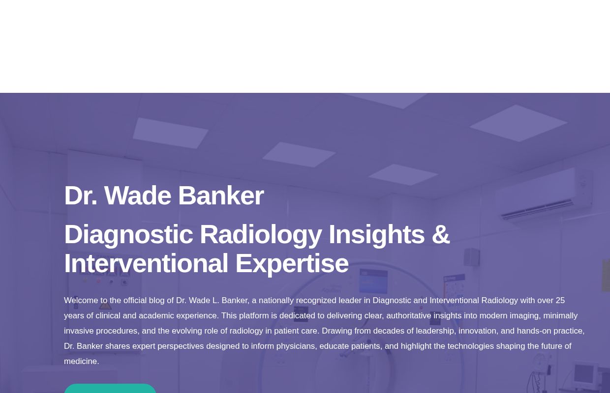 Dr Wade Banker | Diagnostic Radiology