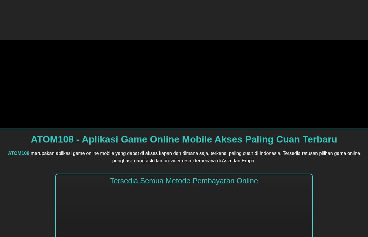 ATOM108 - Aplikasi Game Online Mobile Akses Paling Cuan Terbaru