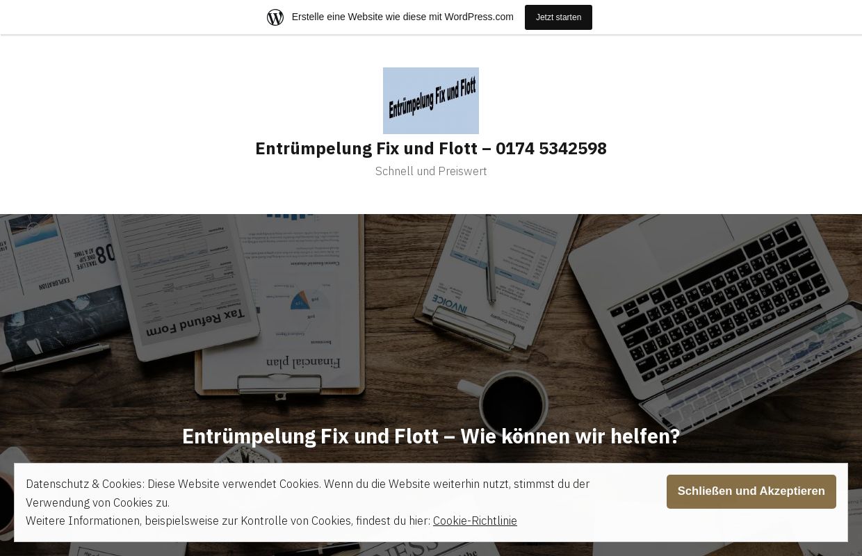 Entrümpelung Fix und Flott – 0174 5342598 – Schnell und Preiswert