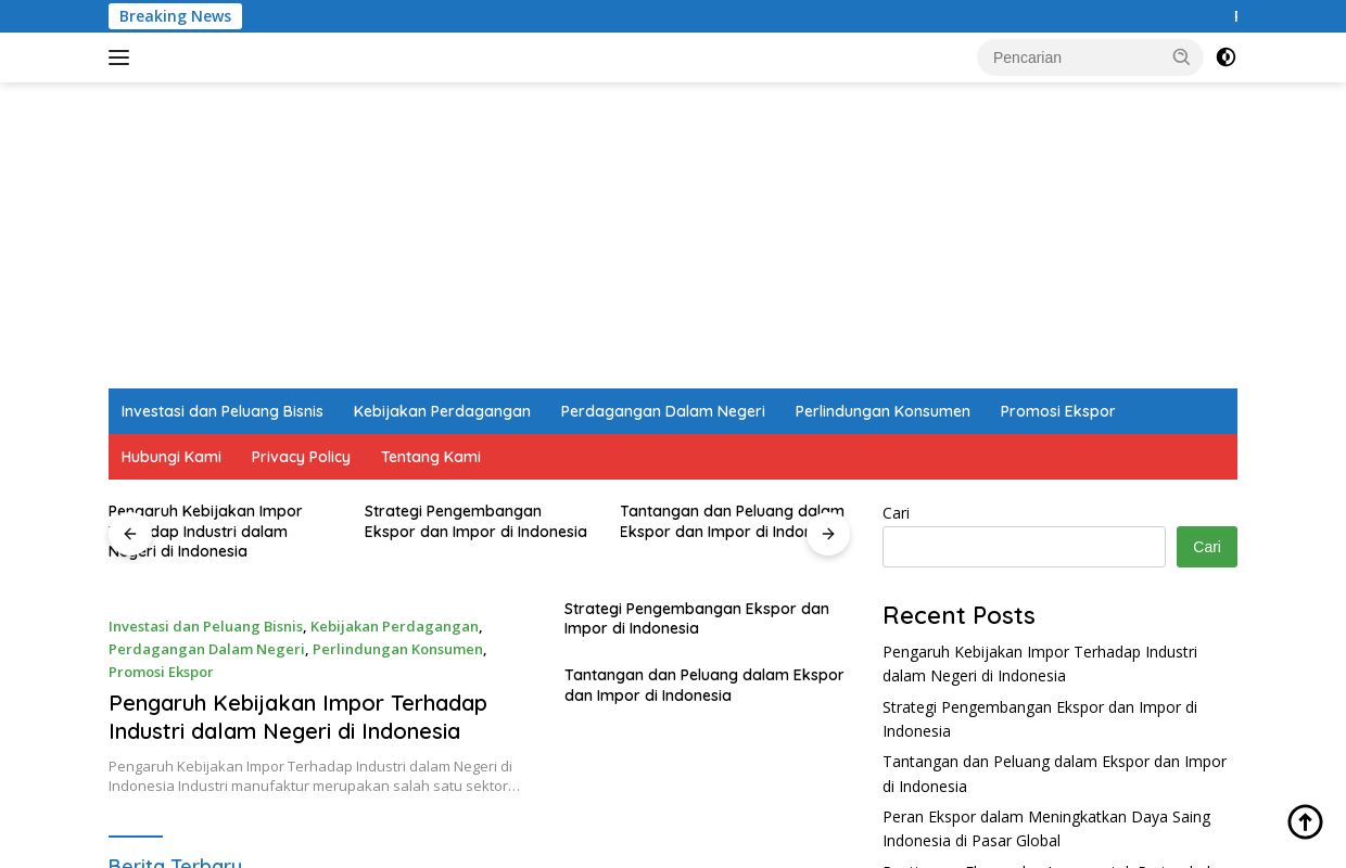 Kementerian Perdagangan - Mengangkat berita-berita terbaru seputar perdagangan dan bisnis di Indonesia