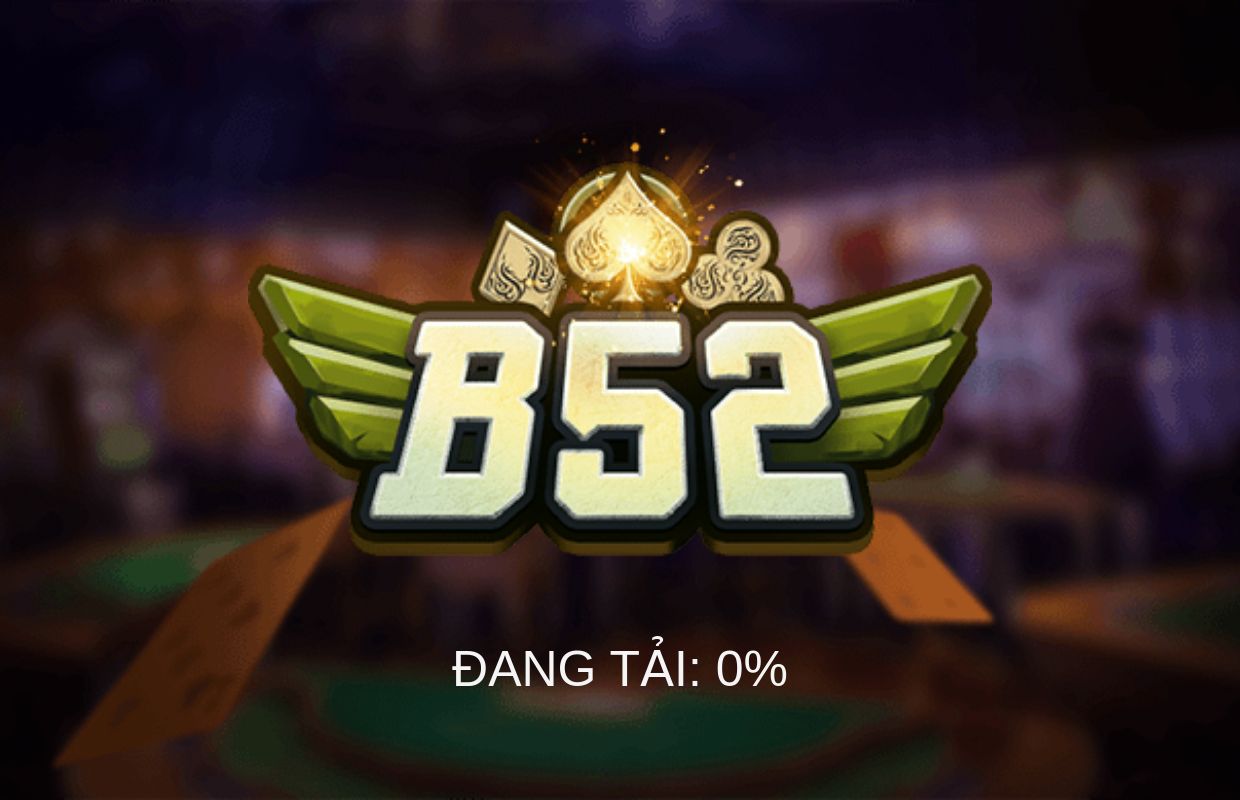 B52 - Cổng Game Top 1 Châu Á | B52 Club