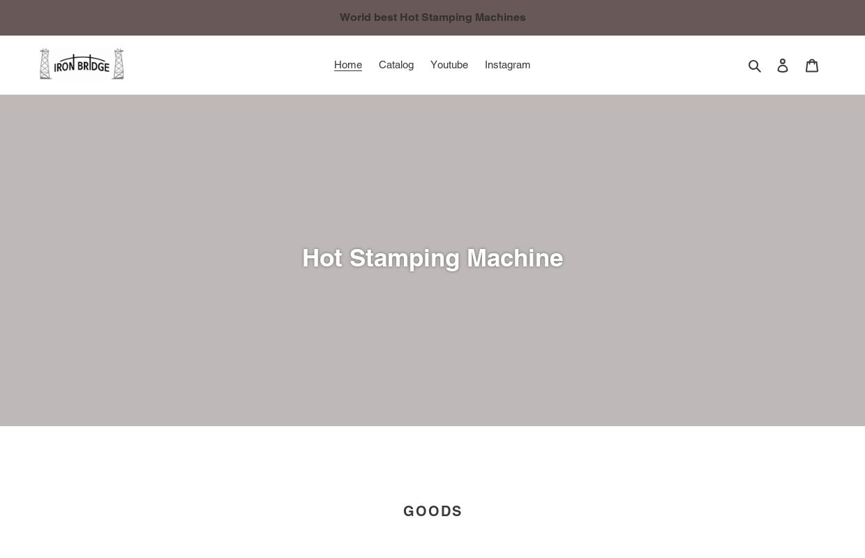 Manufacture and sales of hot stamping machine IRONBRIDGE
– HOT STAMPING MACHINE