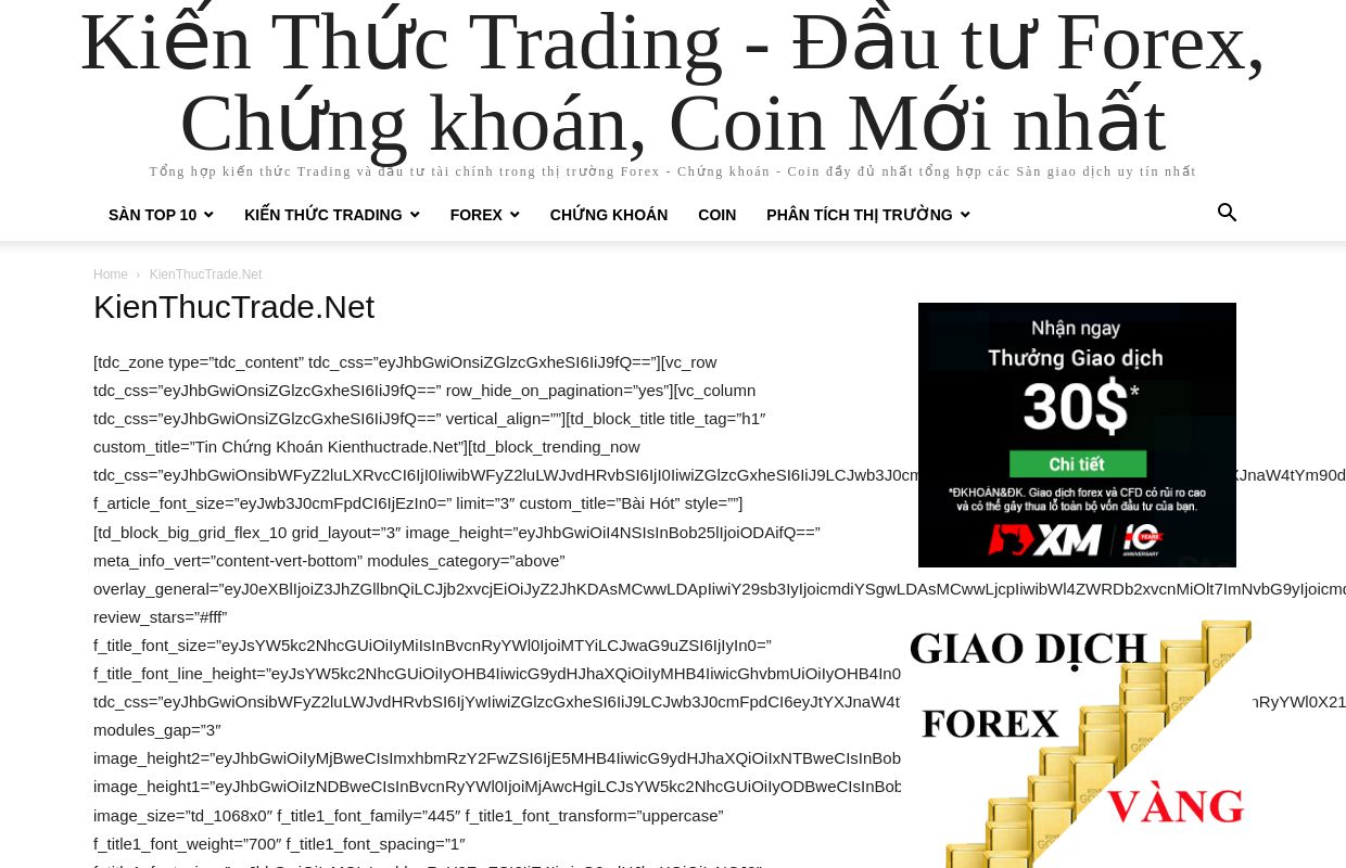 Kiến Thức Trading – Đầu tư Forex, Chứng khoán, Coin Mới nhất – Tổng hợp kiến thức Trading và đầu tư tài chính trong thị trường Forex – Chứng khoán – Coin đầy đủ nhất tổng hợp các Sàn giao dịch 