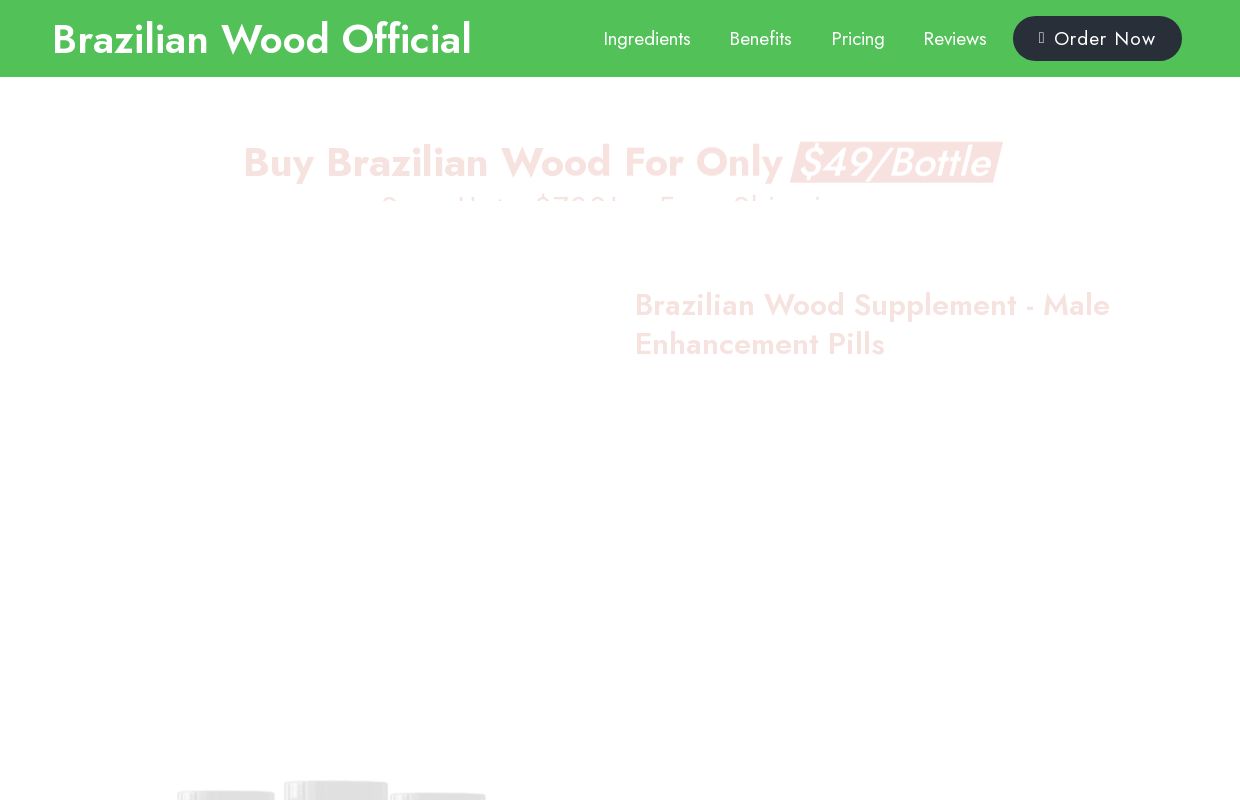 Brazilian Wood™ Natural Male Supplement | Official Website US
