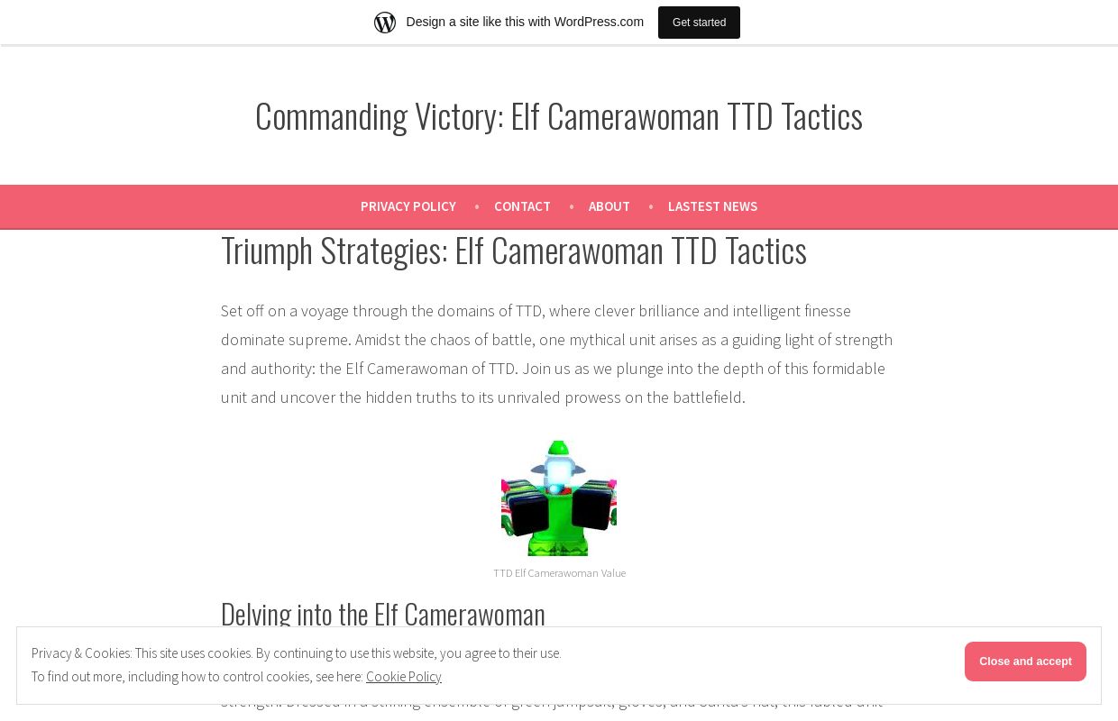 Commanding Victory: Elf Camerawoman TTD Tactics
