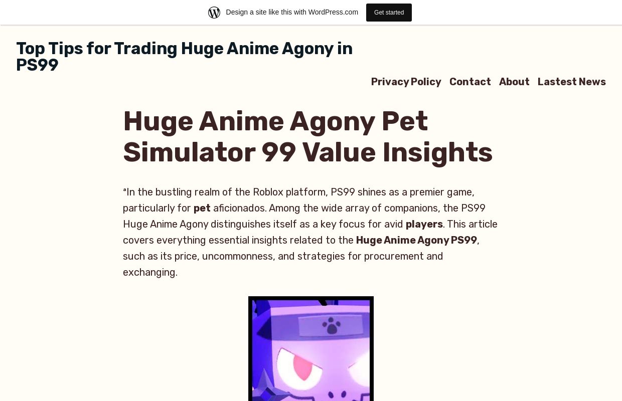 Top Tips for Trading Huge Anime Agony in PS99