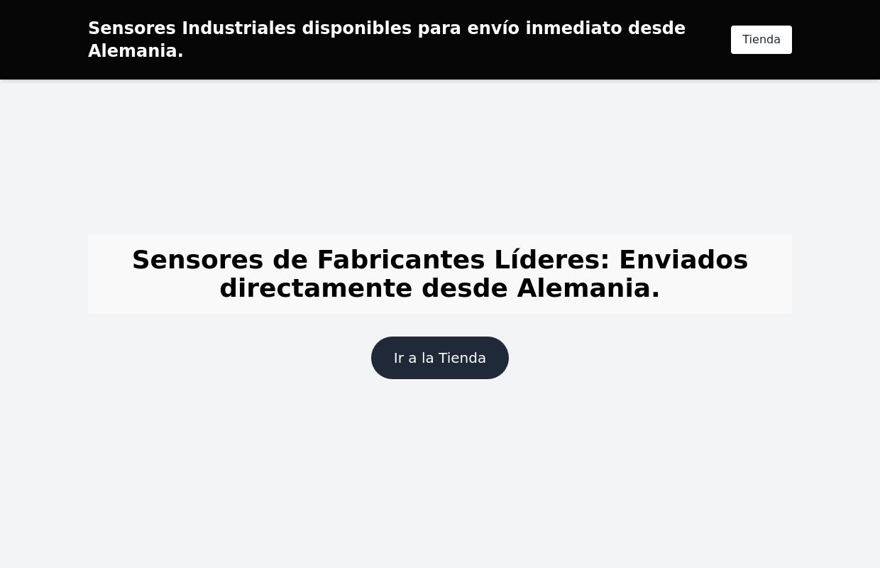 
      Sensores de Fabricantes Líderes: Disponibles para envío inmediato desde
      Alemania.
    